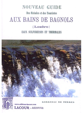 预订 Nouveau guide des malades et des touristes aux bains de Bagnols (Lozère) : eaux sulfureuses et thermales 巴尼奥尔
