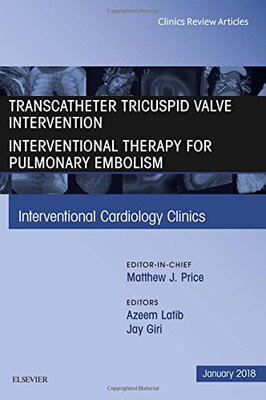 【预订】Transcatheter Tricuspid Valve Intervention / Interventional Therapy of Pulmonary Embolism, An Issue of Int...