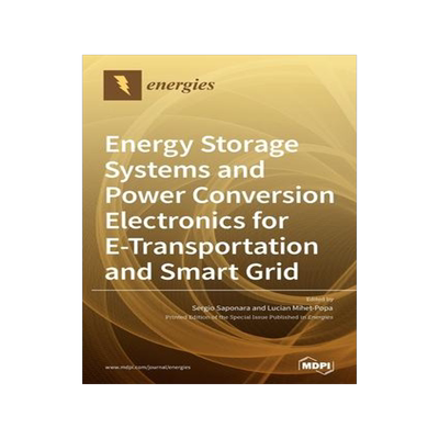 [预订]Energy Storage Systems and Power Conversion Electronics for E-Transportation and Smart Grid 9783039364251