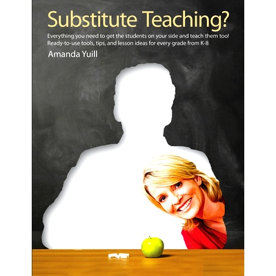 预订 Substitute teaching?: everything you need to get the students on your side and teach them too! Ready-to-use tools,
