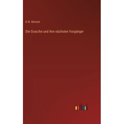 预订 Die Gracche und ihre nächsten Vorgänger: 9783368558642