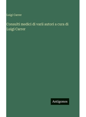 预订 Consulti medici di varii autori a cura di Luigi Carrer: 9783386056120