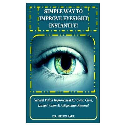 预订 Simple Way to Improve Eyesight Instantly!: Natural Vision Improvement for Clear, Close, Distant Vision & Astigmatis