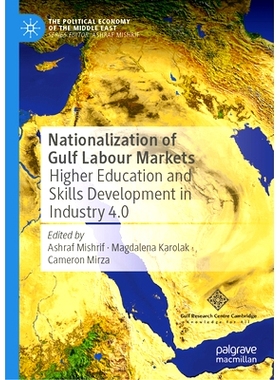 预订 Nationalization of Gulf Labour Markets: Higher Education and Skills Development in Industry 4.0 海湾劳动力市场的国