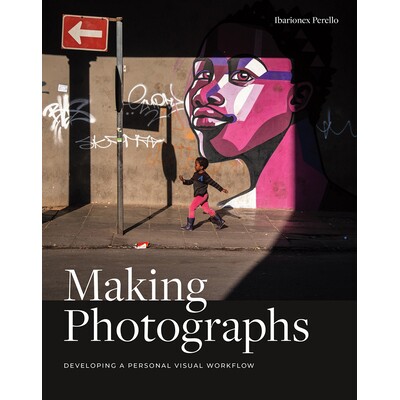 预订 Making Photographs: Developing a Personal Visual Workflow: 9781681983998