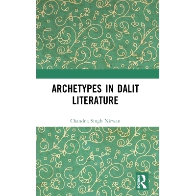 预订 Archetypes in Dalit Literature: 9781032778600
