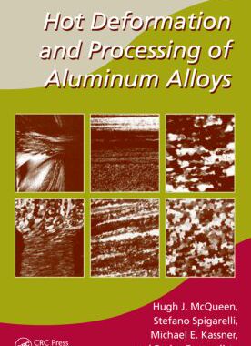 【预售】Hot Deformation and Processing of Aluminum Alloys