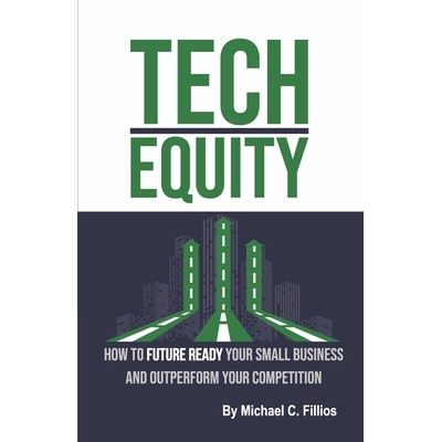 预订 Tech Equity: How to Future Ready Your Small Business and Outperform Your Competition 技术股权：如何让您的小型企业为