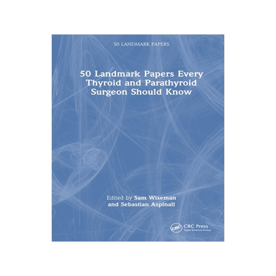 [预订]50 Landmark Papers every Thyroid and Parathyroid Surgeon Should Know 9781032051420