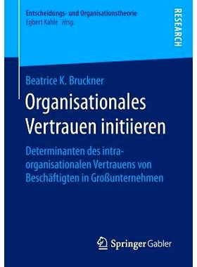 预订 Organisationales Vertrauen initiieren: Determinanten des intraorganisationalen Vertrauens von Beschäftigten in Gro