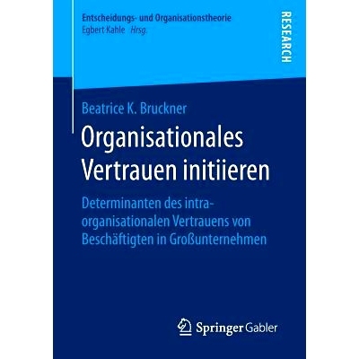 预订 Organisationales Vertrauen initiieren: Determinanten des intraorganisationalen Vertrauens von Beschäftigten in Gro