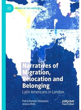 预订 Narratives of Migration, Relocation and Belonging: Latin Americans in London 迁移、搬迁与归属的叙述：伦敦的拉美人: