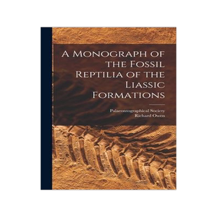 [预订]A Monograph of the Fossil Reptilia of the Liassic Formations 9781016337236