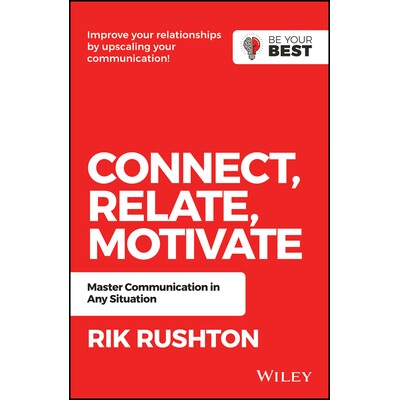 预订 Connect Relate Motivate: Master Communication In Any Situation 连接关系激励：在任何情况下都可以进行交流: 9780730381