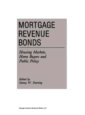 预订 Mortgage Revenue Bonds: Housing Markets, Home Buyers and Public Policy: 9789401053211