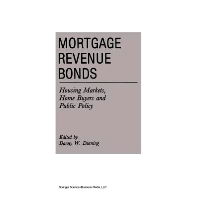 预订 Mortgage Revenue Bonds: Housing Markets, Home Buyers and Public Policy: 9789401053211