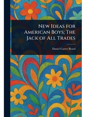 预订 New Ideas for American Boys; The Jack of All Trades: 9781023174442