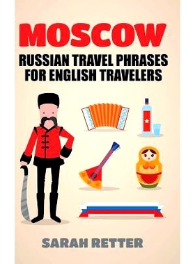 预订 Moscow: Russian Travel Phrases for English Travelers: The best 1.000 phrases to get what you need when traveling in