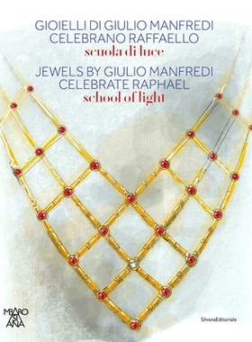 预订 Gioielli di Giulio Manfredi celebrano Raffaello : scuola di luce = Jewels by Giulio Manfredi celebrate Raphael : sc