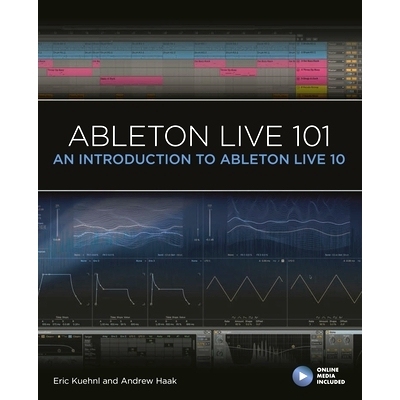 预订 Ableton Live 101: An Introduction to Ableton Live 10 Ableton Live 101:介绍Ableton Live 10: 9781540046864
