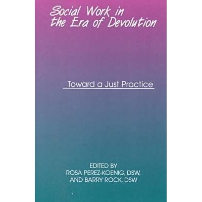 预订 Social & Economic Justice: Devolution & Social Work Practice: 9780823220816