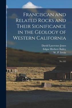 [预订]Franciscan and Related Rocks and Their Significance in the Geology of Western California: * 9781019259382