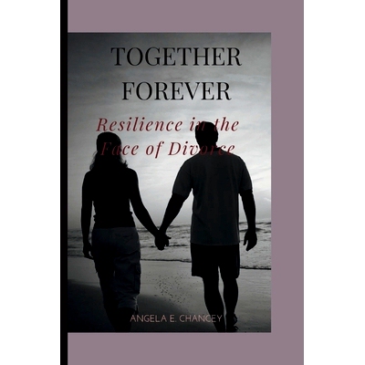 预订 Together Forever: Resilience in the Face of Divorce: 9798321390535