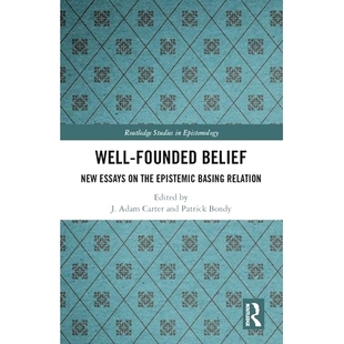预订 Well-Founded Belief: New Essays on the Epistemic Basing Relation 根深蒂固的信念：认知基础关系新论: 9781138503755