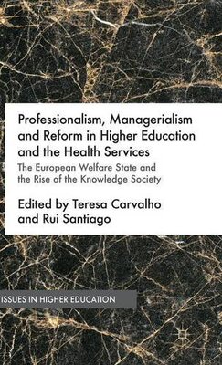 【预订】Professionalism, Managerialism and Reform in Higher Education and the Health Services
