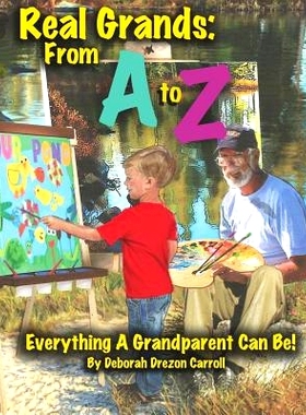 预订 Real Grands From A-Z, Everything A Grandparent Can Be: 9781519420343