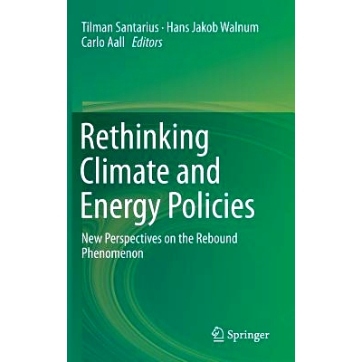 预订 Rethinking Climate and Energy Policies: New Perspectives on the Rebound Phenomenon 反思气候与能源政策：反弹现象新观