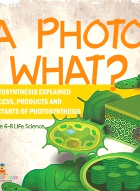预订 A Photo What? Photosynthesis Explained Process, Products and Reactants of Photosynthesis Grade 6-8 Life Science: 97