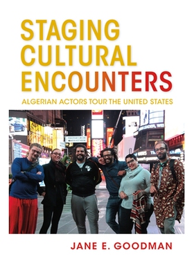 预订 Staging Cultural Encounters: Algerian Actors Tour the United States 进行文化遭遇：阿尔及利亚演员访问美国: 978025304