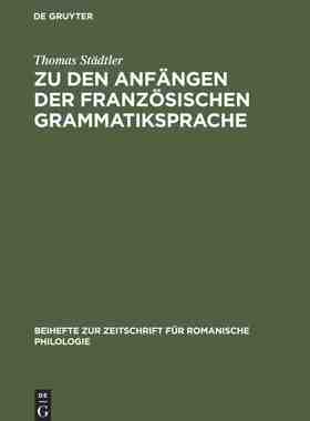【预订】Zu den Anfängen der französischen Grammatiksprache 9783484522237