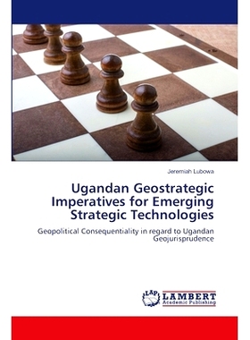 预订 Ugandan Geostrategic Imperatives for Emerging Strategic Technologies: 9786207998654