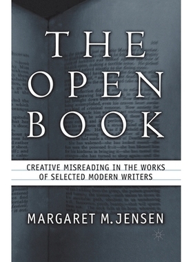 预订 The Open Book: Creative Misreading in the Works of Selected Modern Writers: 9781349634231
