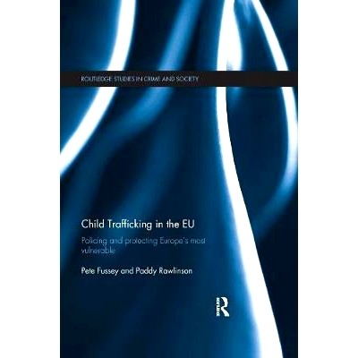 预订 Child Trafficking in the EU: Policing and Protecting Europe’s Most Vulnerable: 9780367226589