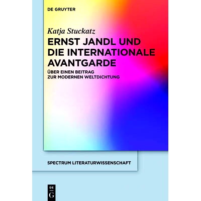 预订 Ernst Jandl und die internationale Avantgarde: Über einen Beitrag zur modernen Weltdichtung: 9783110472189
