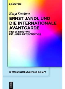预订 Ernst Jandl und die internationale Avantgarde: Über einen Beitrag zur modernen Weltdichtung: 9783110472189