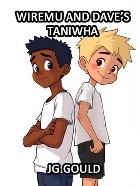 预订 Wiremu and Dave’s Taniwha: 9780473730673