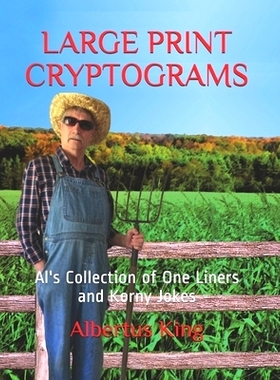 预订 Large Print Cryptograms: Al’s Collection of One Liners and Korny Jokes: 9781079499681