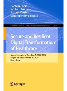 预订 Secure and Resilient Digital Transformation of Healthcare: Second International Workshop, SUNRISE 2024, Bergen, Nor