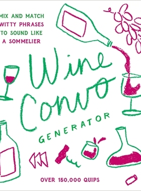 预订 Wine Convo Generator: Mix and Match Witty Phrases to Sound Like a Sommelier 葡萄酒对话生成器: 9781797228082