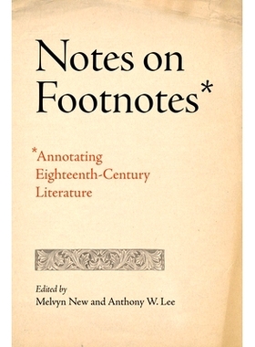 预订 Notes on Footnotes: Annotating Eighteenth-Century Literature 脚注的注释:注释十八世纪的文学: 9780271093987