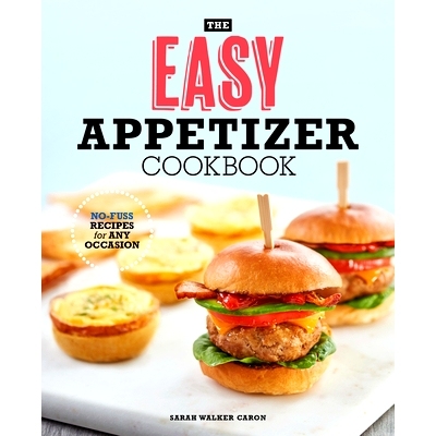 预订 The Easy Appetizer Cookbook: No-Fuss Recipes for Any Occasion