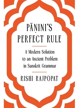 预订 Pāṇini’s Perfect Rule: A Modern Solution to an Ancient Problem in Sanskrit Grammar: 9780674297647