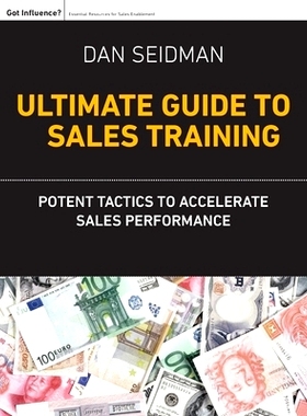 预订 The Ultimate Guide to Sales Training: Potent Tactics to Accelerate Sales Performance