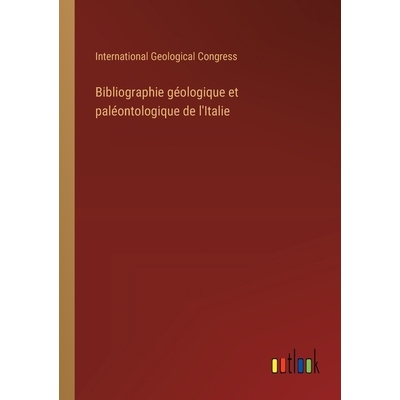 预订 Bibliographie géologique et paléontologique de l’Italie: 9783385020368