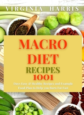 预订 Macro Diet Recipes: 1001 Days Easy & Healthy Recipes and Example Food Plan to Help you Burn Fat Fast