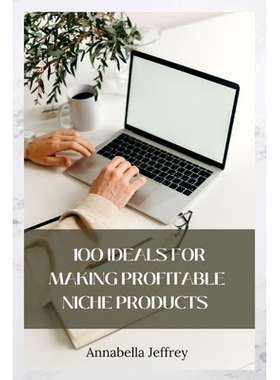 预订 100 Ideas for Making Profitable Niche Products: 9798355353377